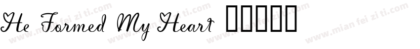 He Formed My Heart字体转换